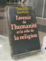 L&#39;AVENIR DE I&#39;HUMANITÉ ET LE RÔLE DE LA RELIGION (TƯƠNG LAI CỦA NHÂN LOẠI VÀ VAI TRÒ CỦA TÔN GIÁO)