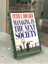 MANAGING IN TNE NEXT SOCIETY (QUẢN TRỊ TRONG XÃ HỘI TƯƠNG LAI) - PETER F. DRUCKER