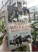 THE BIG BOOK OF AUSTRALIAN RACING STORIES (CUỐN SÁCH LỚN VỀ NHỮNG CÂU CHUYỆN ĐUA ÚC)