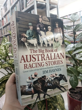 THE BIG BOOK OF AUSTRALIAN RACING STORIES (CUỐN SÁCH LỚN VỀ NHỮNG CÂU CHUYỆN ĐUA ÚC)