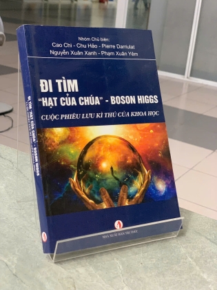ĐI TÌM HẠT CỦA CHÚA -BOSON HIGGS CUỘC PHIÊU LƯU KÌ THÚ CỦA KHOA HỌC
