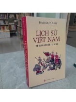 LỊCH SỬ VIỆT NAM TỪ NGUỒN GỐC ĐẾN THẾ KỶ XIX - ĐÀO DUY ANH