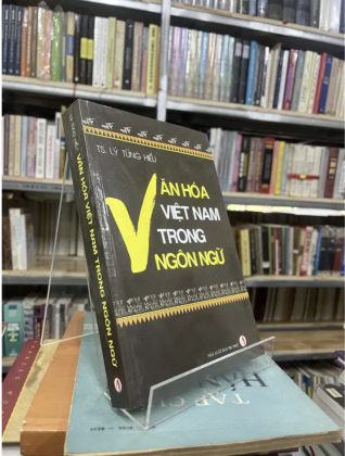 VĂN HÓA VIỆT NAM TRONG NGÔN NGỮ - LÝ TÙNG HIẾU