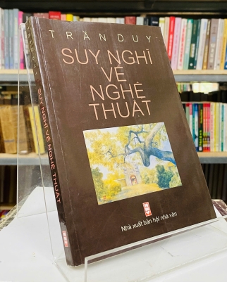 SUY NGHĨ VỀ NGHỆ THUẬT - TRẦN DUY