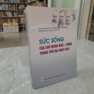SỨC SỐNG CỦA CHỦ NGHĨA MÁC - LÊNIN TRONG THỜI ĐẠI NGÀY NAY