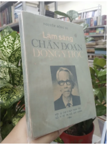 LÂM SÀNG CHUẨN ĐOÁN ĐÔNG Y HỌC - NGUYỄN ĐỒNG DI