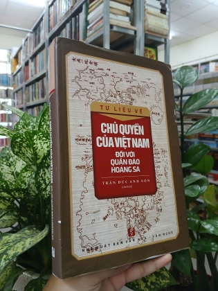 TƯ LIỆU VỀ CHỦ QUYỀN CỦA VIỆT NAM ĐỐI VỚI QUẦN ĐẢO HOÀNG SA 
