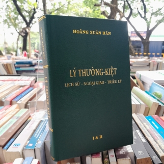 LÝ THƯỜNG KIỆT: LỊCH SỬ NGOẠI GIAO TRIỀU LÝ (I&II) - HOÀNG XUÂN HÃN