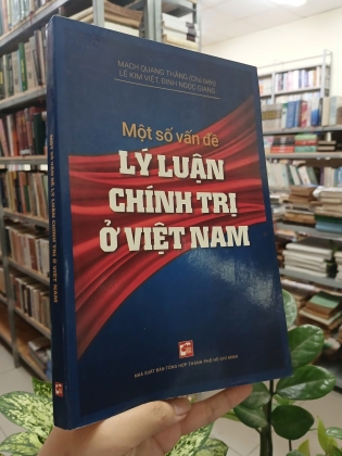 MỘT SỐ VẤN ĐỀ LÝ LUẬN CHÍNH TRỊ Ở VIỆT NAM