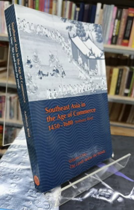 SOUTHEAST ASIA IN THE AGE OF COMMERCE 1450-1680 - ANTHONY REID