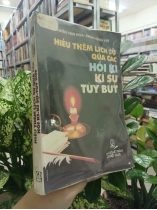 HIỂU THÊM LỊCH SỬ QUA CÁC HỒI KÍ - KÍ SỰ - TÙY BÚT