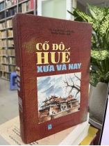CỐ ĐÔ HUẾ XƯA VÀ NAY 