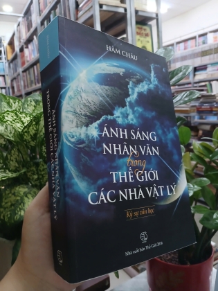 ÁNH SÁNG NHÂN VĂN TRONG THẾ GIỚI CÁC NHÀ VẬT LÝ