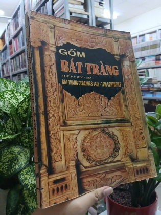 GỐM BÁT TRÀNG THẾ KỶ XIV - XIX (BAT TRANG CERAMICS 14th - 19th CENTURIES)