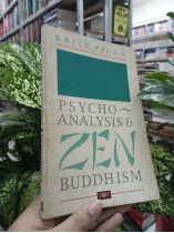 PSYCHO ANALYSIS & ZEN BUDDHISM (PHÂN TÂM HỌC VÀ THIỀN TÔNG) - ERICH FROMM
