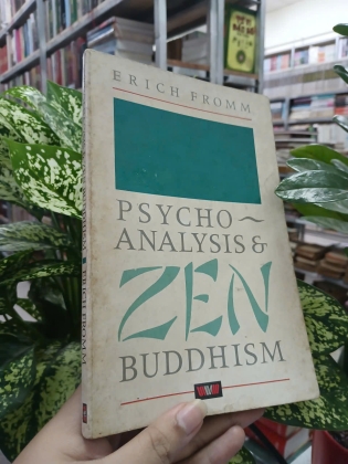 PSYCHO ANALYSIS & ZEN BUDDHISM (PHÂN TÂM HỌC VÀ THIỀN TÔNG) - ERICH FROMM