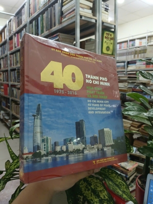 40 NĂM THÀNH PHỐ HỒ CHÍ MINH HÒA BÌNH PHÁT TRIỂN VÀ HỘI NHẬP