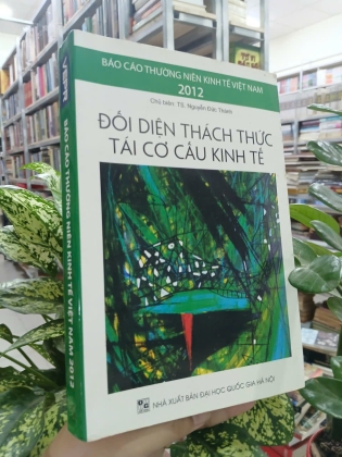 BÁO CÁO THƯỜNG NIÊN KINH TẾ VIỆT NAM 2012 - ĐỐI DIỆN THÁCH THỨC TÁI CƠ CẤU KINH TẾ 