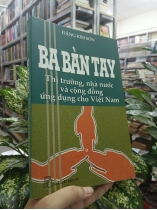 BA BÀN TAY - THỊ TRƯỜNG, NHÀ NƯỚC VÀ CỘNG ĐỒNG ỨNG DỤNG CHO VIỆT NAM