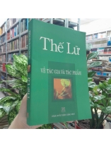 THẾ LỮ VỀ TÁC GIA VÀ TÁC PHẨM