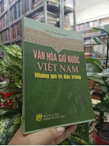 VĂN HOÁ GIỮ NƯỚC VIỆT NAM NHỮNG GIÁ TRỊ ĐẶC TRƯNG 