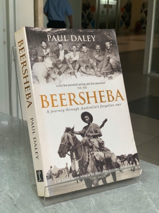 BEERSHEBA A JOUYNEY THROUGH AUSTRALIA'S FORGOTTEN WAR (BEERSHEBA - HÀNH TRÌNH QUA CUỘC CHIẾN BỊ LÃNG QUÊN CỦA NƯỚC ÚC) 
