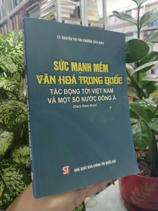 SỨC MẠNH MỀM VĂN HÓA TRUNG QUỐC TÁC ĐỘNG TỚI VIỆT NAM VÀ MỘT SỐ NƯỚC ĐÔNG Á