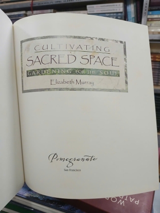 CULTIVATING SACRED SPACE (NUÔI DƯỠNG KHÔNG GIAN THÁNH THIỆN)