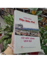 CHIẾN THẮNG ĐIỆN BIÊN PHỦ CỘT MỐC VÀNG TRONG LỊCH SỬ 