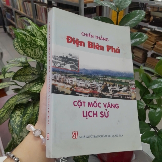 CHIẾN THẮNG ĐIỆN BIÊN PHỦ CỘT MỐC VÀNG TRONG LỊCH SỬ 