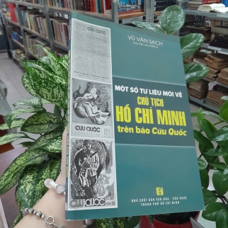MỘT SỐ TƯ LIỆU MỚI VỀ CHỦ TỊCH HỒ CHÍ MINH TRÊN BÁO CỨU QUỐC - VŨ VĂN SẠCH