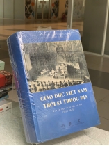 GIÁO DỤC VIỆT NAM THỜI KỲ THUỘC ĐỊA 