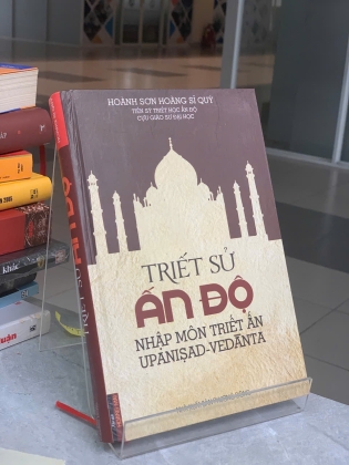 TRIẾT SỬ ẤN ĐỘ NHẬP MÔN TRIẾT ẤN UPANISAD - VEDANTA (HOÀNH SƠN HOÀNG SĨ QUÝ) 
