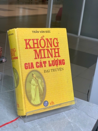 KHỔNG MINH GIA CÁT LƯỢNG ĐẠI TRUYỆN - TRẦN VĂN ĐỨC 