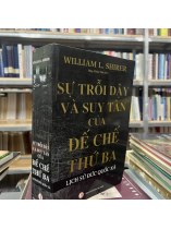 SỰ TRỖI DẬY VÀ SUY TÀN CỦA ĐẾ CHẾ THỨ BA