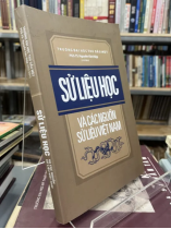 SỬ LIỆU HỌC VÀ CÁC NGUỒN SỬ LIỆU VIỆT NAM