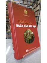 ĐẤT THIÊNG NGÀN NĂM VĂN VẬT - TRẦN QUỐC VƯỢNG 