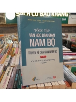 TỔNG TẬP VĂN HỌC DÂN GIAN NAM BỘ QUYỂN 1 - HUỲNH NGỌC TRẢNG, PHẠM THIẾU HƯƠNG