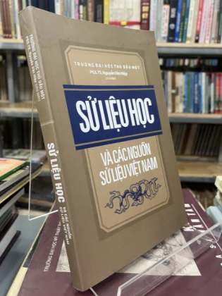 SỬ LIỆU HỌC VÀ CÁC NGUỒN SỬ LIỆU VIỆT NAM