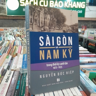 SÀI GÒN VÀ NAM KỲ TRONG THỜI KỲ CANH TÂN 1875 - 1925 - NGUYỄN ĐỨC HIỆP