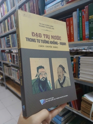 ĐẠO TRỊ NƯỚC TRONG TƯ TƯỞNG KHỔNG - MẠNH 