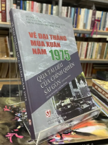 VỀ ĐẠI THẮNG MÙA XUÂN NĂM 1975… QUA TÀI LIỆU CỦA CHÍNH QUYỀN SÀI GÒN