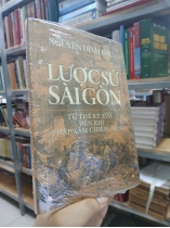 LƯỢC SỬ SÀI GÒN TỪ ĐẦU THẾ KỶ XVII ĐẾN KHI PHÁP XÂM CHIẾM (1859) - NGUYỄN ĐÌNH ĐẦU