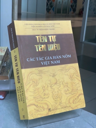 TÊN TỰ TÊN HIỆU CÁC TÁC GIA HÁN NÔM VIỆT NAM - PGS. TS. TRỊNH KHẮC MẠNH