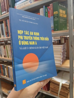HỢP TÁC AN NINH PHI TRUYỀN THỐNG TRÊN BIỂN Ở ĐÔNG NAM Á - TS. VÕ XUÂN VINH