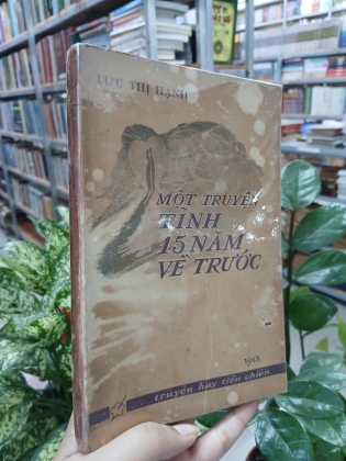 MỘT TRUYỆN TÌNH 15 NĂM VỀ TRƯỚC - LƯU THỊ HẠNH