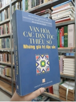 VĂN HÓA CÁC DÂN TỘC THIỂU SỐ NHỮNG GIÁ TRỊ ĐẶC SẮC - PHAN ĐĂNG NHẬT