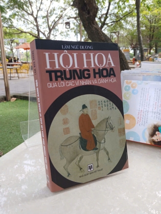 HỘI HỌA TRUNG HOA QUA LỜI CÁC VĨ NHÂN VÀ DANH HỌA - LÂM NGỮ ĐƯỜNG