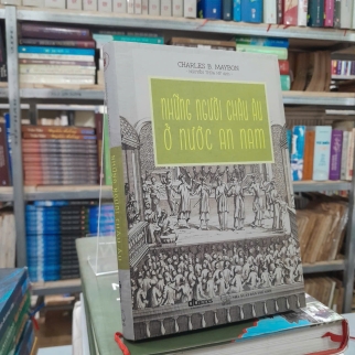 NHỮNG NGƯỜI CHÂU ÂU Ở NƯỚC AN NAM - NGUYỄN THỪA HỶ DỊCH
