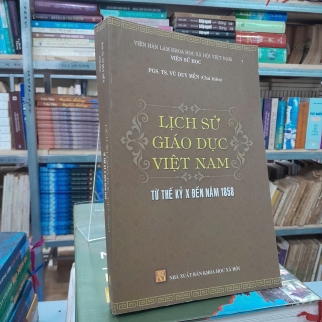 LỊCH SỬ GIÁO DỤC VIỆT NAM TỪ THẾ KỶ X ĐẾN NĂM 1858 - VŨ DUY MỀN
